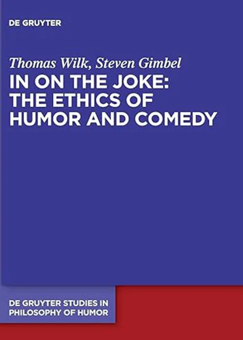 An image of a book titled In On the Joke: The Ethics of Humor and Comedy